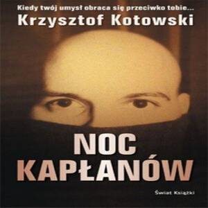 Noc Kaplanow K. Kotowski - Noc Kapłanów.jpg